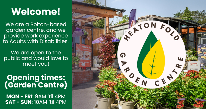 We are a garden centre that specialises in providing work experience to adults with disabilities. 

We are open from 9AM to 4PM Monday to Friday, and 10AM to 4PM Saturday and Sunday.