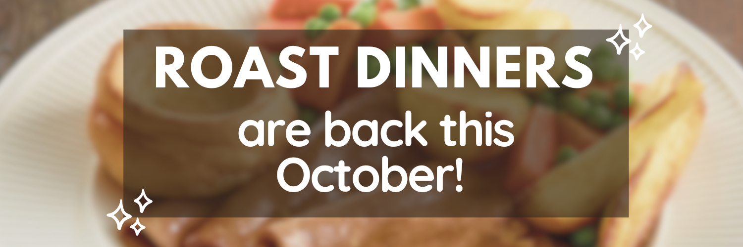 Roast Dinners are back this October! 